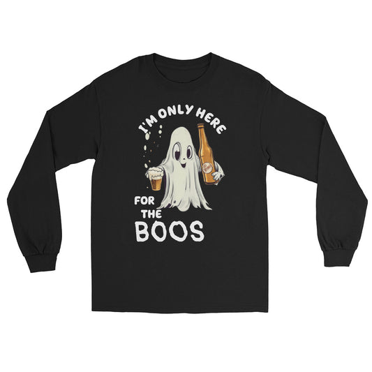 HERE FOR THE BOOS Long Sleeve Shirt